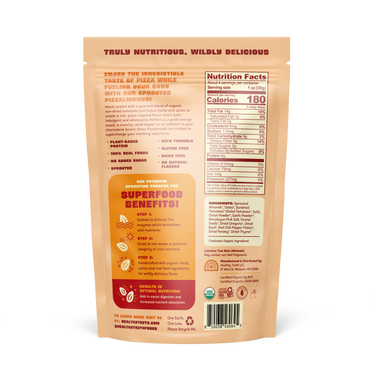 Back of the package of a 4 oz bag of Pizzalmonds. INGREDIENTS: Sprouted Almonds*, Dates*, Sundried Tomatoes* (Dried Tomatoes*, Salt), Onion Powder*, Garlic Powder*, Himalayan Pink Salt, Fennel Seeds*, Dried Oregano*, Dried Basil*, Red Chili Pepper Flakes*, Dried Parsley*, Dried Thyme*. *Indicates Organic Ingredient